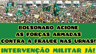 VAMOS PARAR O PAÍS! INTERVENÇÃO MILITAR JÁ! URNAS FRAUDULENTAS! GOLPE VERMELHO EM CURSO!