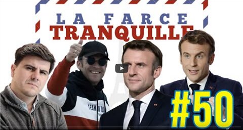 La Farce Tranquille #50 Macron saison 2, Mélenchon Premier ministre, union Le Pen-Zemmour