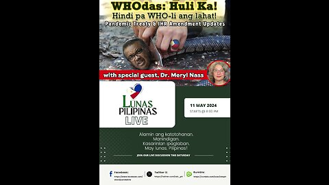 Lunas Pilipinas (051124) - WHOdas: Huli Ka! Hindi pa WHO-li ang lahat! Pandemic Treaty and IHR Amendment Updates with our special guest, Dr. Meryl Nass