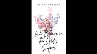 We Believe in the Lord's Supper by Art Farstad and others, 2nd section, part 3