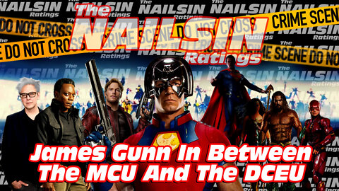 The Nailsin Ratings: James Gunn In Between The MCU And The DCEU