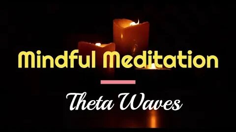 Mindful Meditation- Theta Waves Shamanic