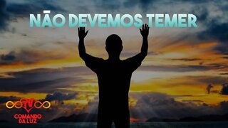 Não devemos Temer a Deus!