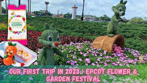 Our First Trip to Flower and Garden | EPCOT Flower and Garden Festival 2023