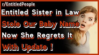 Entitled Sister Stole Our Baby Name. This Is Why She Regrets It? With Update | r/EntitledPeople