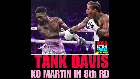 RBS #74 Gervonta Davis knocks out Frank Martin to retain WBA lightweight title