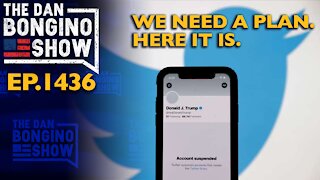 Ep. 1436 We Need a Plan. Here it is. - The Dan Bongino Show