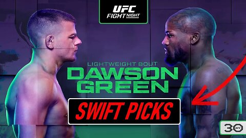 UFC Vegas 80 | UFC Fight Night: Dawson vs. Green - "Swift Picks"