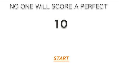 No you won't score a perfect 10 #10999