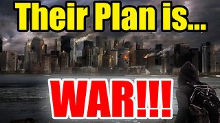 Their PLANS are CLEAR – This ALL leads to WAR!!! – Get READY!