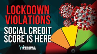 Lockdown Violations: Social Credit Score Is Here
