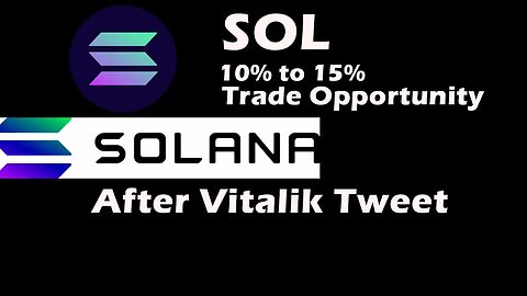 Solana Bounces Back After Vitalik's Tweet - There Is Still 10% to 15% Short Trade Opportunity!