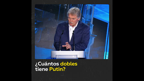 Los dobles de Putin: portavoz presidencial responde la pregunta honestamente