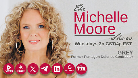 (Tues, June 4 @ 3p CST/4p EST) Guest, Grey 'Former Pentagon Defense Contractor' The Michelle Moore Show (June 4, 2024)