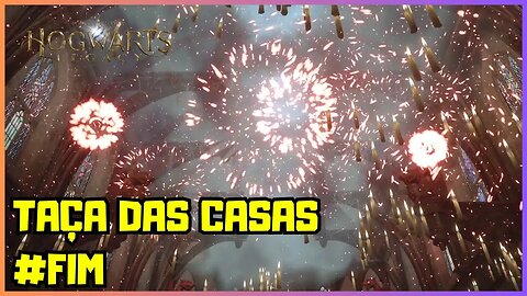 TAÇA DAS CASAS #FIM | HOGWARTS LEGACY