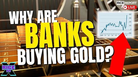 BANKS Are Buying GOLD...Follow The Yellow Brick Road!