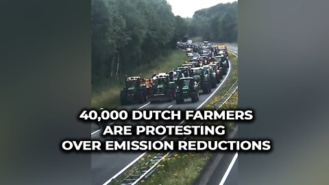 40,000 Dutch farmers are protesting over emission reductions