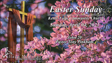 (KFCC) April 04, 2021 - Easter Sunday - John 20