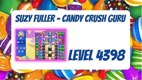 Candy Crush level 4398 Talkthrough, 35 Moves 0 Boosters from Suzy Fuller, Your Candy Crush Guru