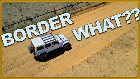 Solo exploring the US / Mexico border wall in my Jeep