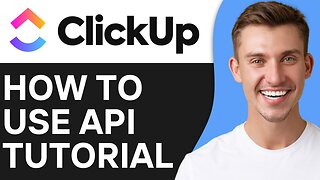 HOW TO USE CLICKUP API