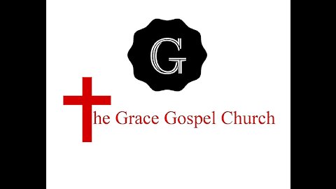 The Grace Gospel Church: Redemption through His Blood, the forgiveness of sins - Colossians 1:14 KJV