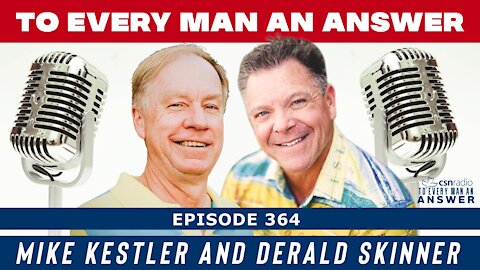 Episode 364 - Derald Skinner and Mike Kestler on To Every Man an Answer