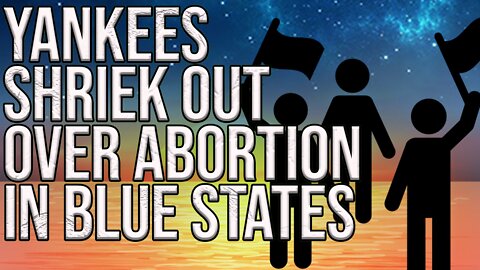 Liberals Shriek And Cry Over Abortion In States With Legal Abortion