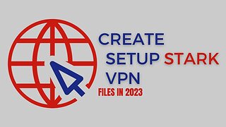 How to create StarkVPN files in 2023