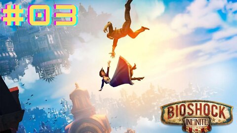 Bioshock Infinite - Gameplay Walkthrough PC (PT-BR) Gameplay em português Parte 03