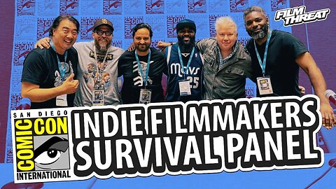INDIE FILMMAKER'S SURVIVAL GUIDE | LIVE | Film Threat Panel at San Diego Comic-Con