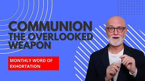 Communion - The Overlooked Weapon
