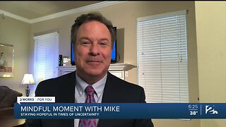 Mindful Moment with Mike: Staying Hopeful in Times of Uncertainty