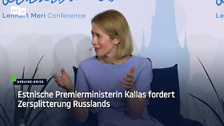 Estnische Premierministerin Kallas fordert Zersplitterung Russlands
