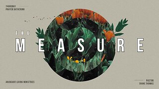 The Measure | 6-13-24 | Thursday Prayer Gathering