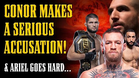 Conor McGregor ACCUSES Khabib of SCAMMING Fans! Ariel Helwani Nukes Dariush through UFC 288 CHAOS