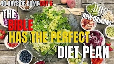 #IUIC: 30 Days of Camp Day 6: The Bible Has the Perfect Diet Plan