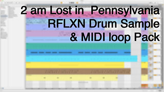 2 am Lost in Pennsylvania RFLXN Drum Sample & MIDI Loop Pack