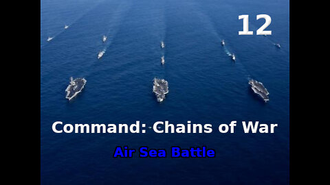 Command: Chains of War Air Sea Battle walkthrough pt. 12/12