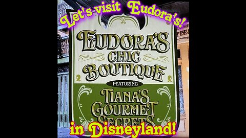 Let's go shopping at Eudora's in New Orleans Square in Disneyland!