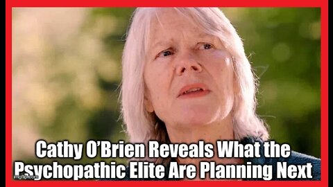 Cathy O’Brien Reveals What the Psychopathic Elite Are Planning Next!