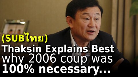 Thaksin Explains Best Why 2006 Coup Was Necessary