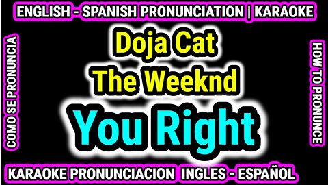 You Right | Doja Cat The Weeknd | Como hablar cantar con pronunciacion en ingles nativo español