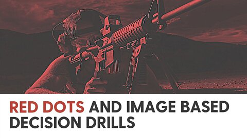 Red dots and Image based decision drills