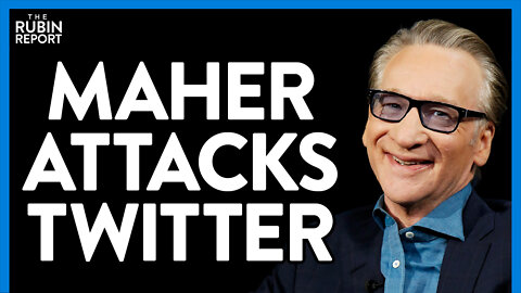 Bill Maher Stuns Audience Defending Christian Site While Attacking Twitter | DM CLIPS | Rubin Report