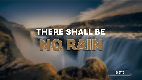 THERE SHALL BE NO RAIN
