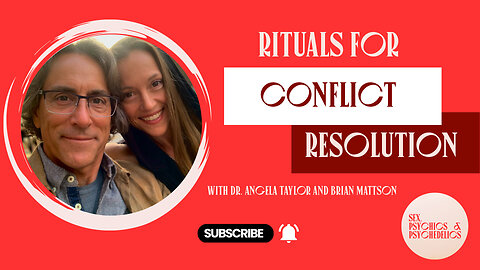 Rituals for Conflict Resolution with Dr. Angela Taylor and Brian Mattson