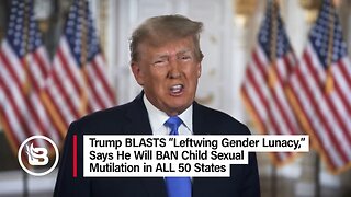 Trump Vows to BAN Child Sexual Mutilation in ALL 50 States