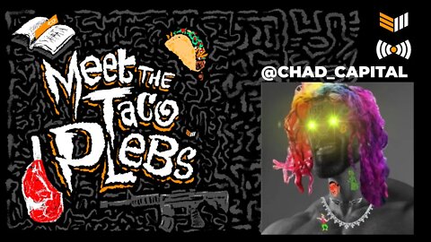 Memes Will Take Bitcoin To The Moon with @Chad_Capital - Meet the Taco Plebs