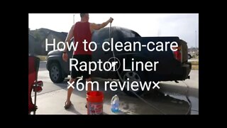 How to clean/wash, and care for Raptor liner paint...plus***6month review!